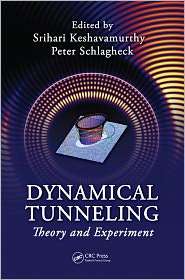 Dynamical Tunneling: Theory and Experiment, (1439816654), Srihari 