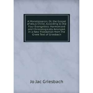  Translation from the Greek Text of Griesbach: Jo Jac Griesbach: Books
