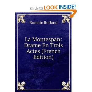 La Montespan Drame En Trois Actes (French Edition) Romain Rolland 