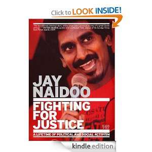 Fighting for Justice A Lifetime of Political and Social Activism Jay 
