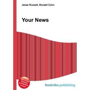  Your News Ronald Cohn Jesse Russell Books