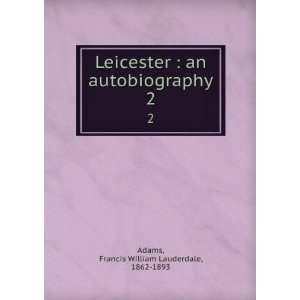   autobiography. 2 Francis William Lauderdale, 1862 1893 Adams Books