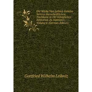   Hannover, Volume 6 (German Edition) Gottfried Wilhelm Leibniz Books