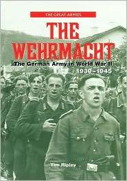 The Wehrmacht, (1579583121), Tim Ripley, Textbooks   Barnes & Noble