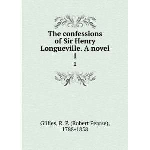   novel. 1 R. P. (Robert Pearse), 1788 1858 Gillies Books