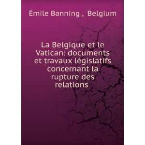  La Belgique et le Vatican documents et travaux lÃ 
