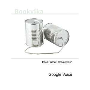  Google Voice Ronald Cohn Jesse Russell Books
