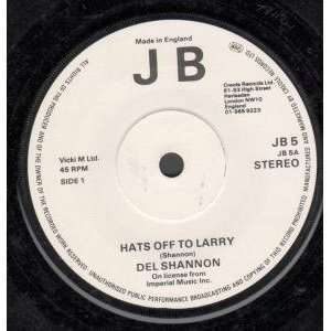  HATS OFF TO LARRY 7 INCH (7 VINYL 45) UK JB DEL SHANNON 