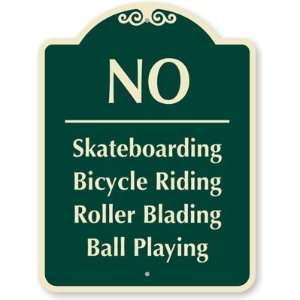 No Skateboarding Bicycle Riding Roller Blading Ball Playing Designer 