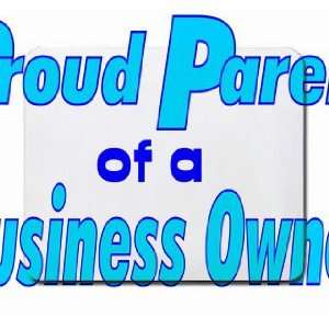  Proud Parent of a Business Owner Mousepad: Office Products
