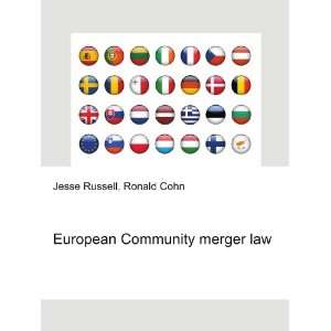 European Community merger law Ronald Cohn Jesse Russell  