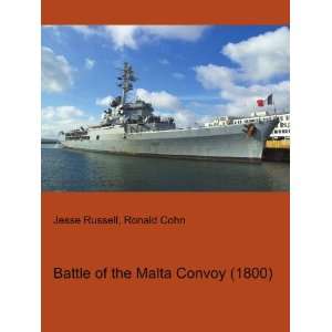  Battle of the Malta Convoy (1800) Ronald Cohn Jesse 