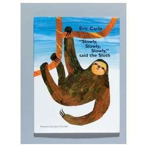   : Eric Carle Collection   Slowly, Slowly Says The Sloth: Toys & Games