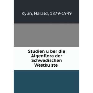   der Schwedischen WestkuÌ?ste: Harald, 1879 1949 Kylin: Books