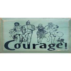  Courage (With Wizard Of Oz Characters) Wooden Sign
