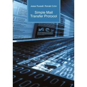  Simple Mail Transfer Protocol Ronald Cohn Jesse Russell 