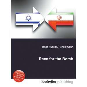 Race for the Bomb Ronald Cohn Jesse Russell Books