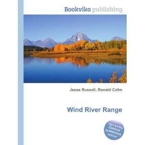  Wind River Range: Ronald Cohn Jesse Russell: Books