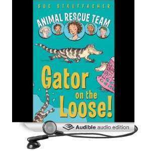 Animal Rescue Team Gator on the Loose Book 1