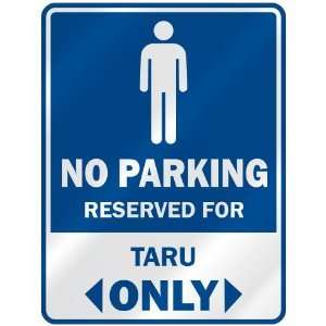   NO PARKING RESEVED FOR TARU ONLY  PARKING SIGN