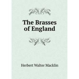  The Brasses of England Herbert Walter Macklin Books