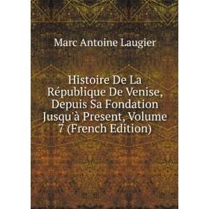   Ã  Present, Volume 7 (French Edition) Marc Antoine Laugier Books