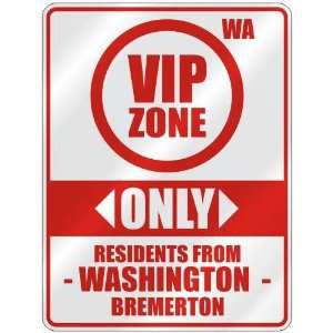  VIP ZONE  ONLY RESIDENTS FROM BREMERTON  PARKING SIGN 