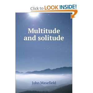  Multitude and solitude John Masefield Books