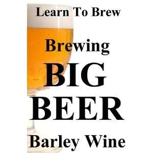  Learn To Brew Brewing Big Beer Barley Wine (Homebrew DVD 