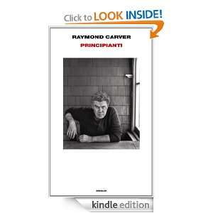 Principianti (Italian Edition): Raymond Carver, R. Duranti:  