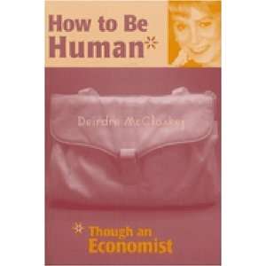   * *Though an Economist [Paperback] Deirdre Nansen McCloskey Books