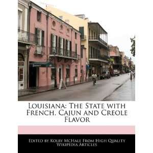   French, Cajun and Creole Flavor (9781241620431) Kolby McHale Books