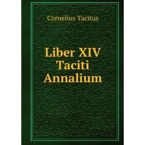  Liber XIV Taciti Annalium Cornelius Tacitus Books