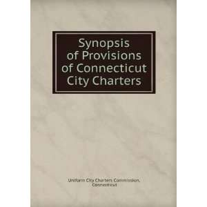  Synopsis of Provisions of Connecticut City Charters 