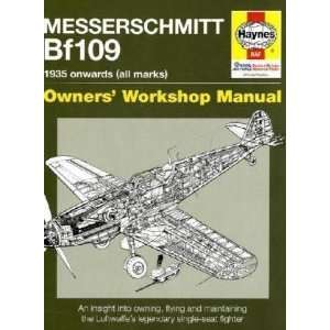  Messerschmitt Bf109 Owners Workshop Manual: 1935 Onwards 