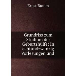   In achtundzwanzig Vorlesungen und . Ernst Bumm Books
