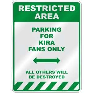   PARKING FOR KIRA FANS ONLY  PARKING SIGN