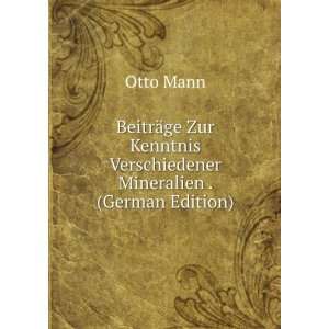   Kenntnis Verschiedener Mineralien . (German Edition) Otto Mann Books