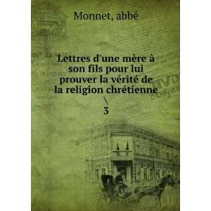   vÃ©ritÃ© de la religion chrÃ©tienne . 3 abbÃ© Monnet Books