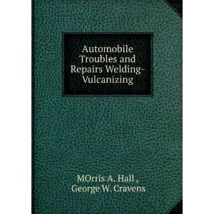   Repairs Welding  Vulcanizing George W. Cravens MOrris A. Hall  Books