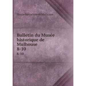   historique de Mulhouse. 8 10 MusÃ©e historique de Mulhouse Books