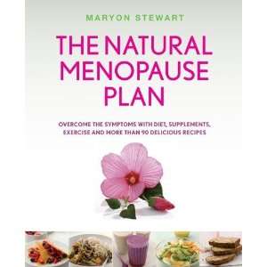 Menopause Plan: Overcome the Symptoms with Diet, Supplements, Exercise 
