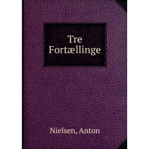  Tre FortÃ¦llinge Anton Nielsen Books