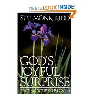   Surprise: Finding Yourself Loved [Paperback]: Sue Monk Kidd: Books