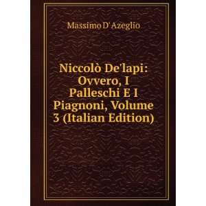   Piagnoni, Volume 3 (Italian Edition) Massimo D Azeglio Books
