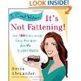 Cant Believe Its Not Fattening Over 150 Ridiculously Easy Recipes 