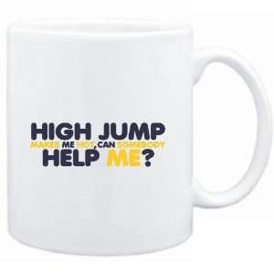 Mug White  High Jump  MAKES ME HOT , CAN SOMEBODY HELP ME ? Sports 