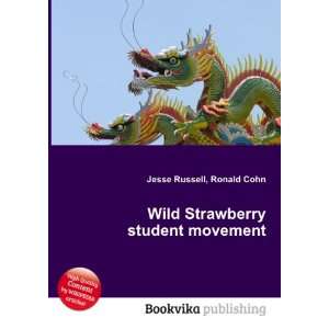  Wild Strawberry student movement Ronald Cohn Jesse 