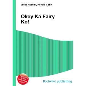  Okey Ka Fairy Ko Ronald Cohn Jesse Russell Books