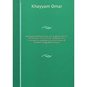   with the text of Edward Fitzgeralds version. 1: Khayyam Omar: Books